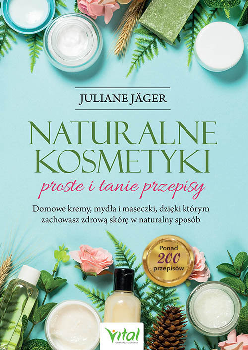 okładka Naturalne kosmetyki - proste i tanie przepisy książka | Jäger Juliane