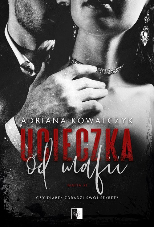 okładka Ucieczka od mafii książka | Kowalczyk Adriana
