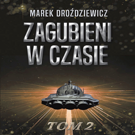 okładka Zagubieni w czasie. Tom 2 audiobook | MP3 | Droździewicz Marek
