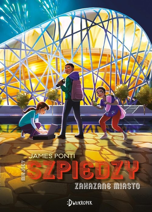 okładka Zakazane Miasto. Miejscy Szpiedzy Tom 3 książka | Ponti James