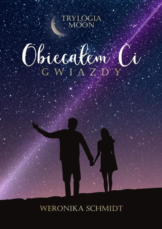 okładka Obiecałem ci gwiazdy Trylogia Moon Tom 1 ebook | epub, mobi | Weronika Schmidt