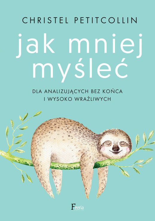 okładka Jak mniej myśleć ebook | epub, mobi | Christel Petitcollin