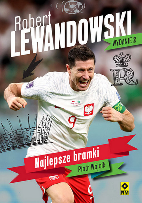 okładka Robert Lewandowski Najlepsze bramki książka | Piotr Wójcik