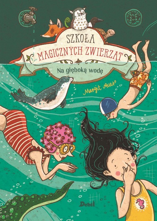 okładka Szkoła magicznych zwierząt. Na głęboką wodę książka | Auer Margit