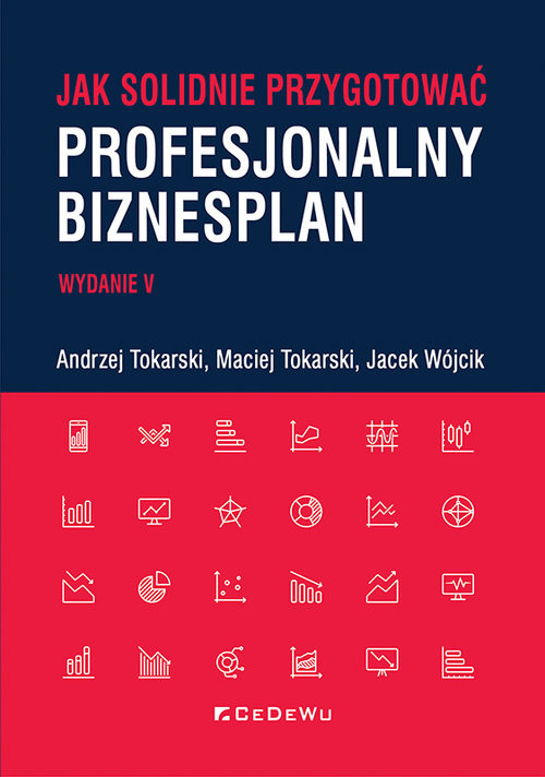 okładka JAK SOLIDNIE przygotować profesjonalny biznesplan. wyd.5 książka | Andrzej Tokarski, Maciej Tokarski, Jacek Wójcik