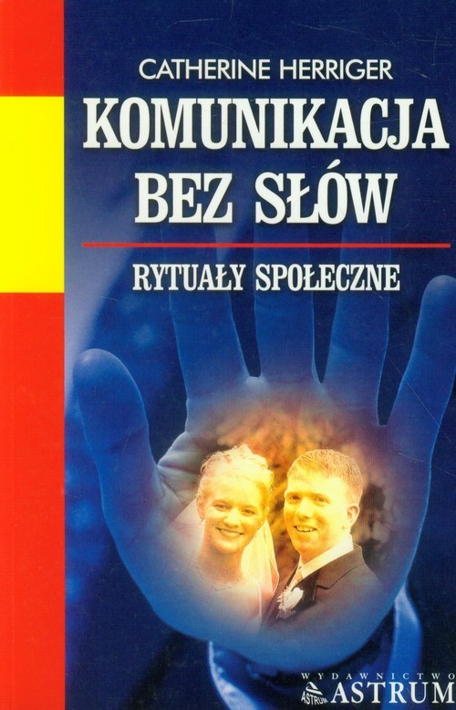 okładka Komunikacja bez słów Rytuały społeczne książka | Catherine Herriger