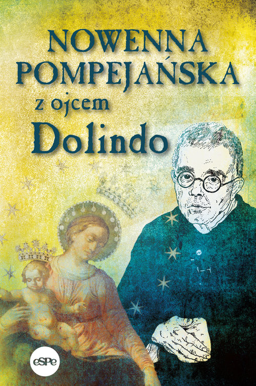 okładka Nowenna pompejańska z ojcem Dolindo książka | Krzysztof Nowakowski