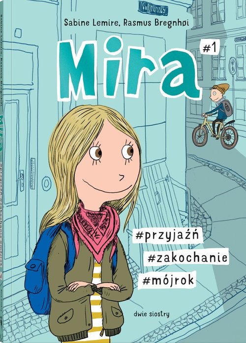 okładka Mira #1 #przyjaźń #zakochanie #mójrok książka | Sabine Lemire