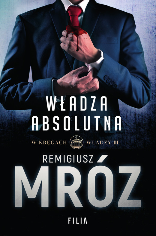 okładka Władza absolutna ebook | epub, mobi | Remigiusz Mróz