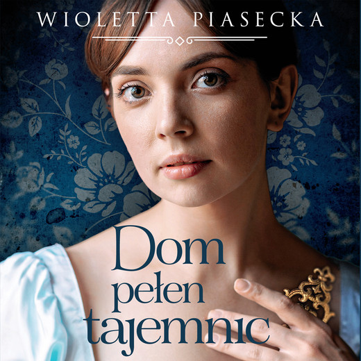 okładka Dom pełen tajemnic audiobook | MP3 | Wioletta Piasecka