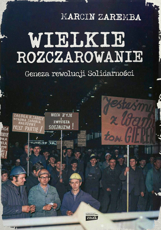 okładka Wielkie rozczarowanie. Geneza rewolucji Solidarności ebook | epub, mobi | Marcin Zaremba