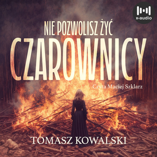 okładka Nie pozwolisz żyć czarownicy audiobook | MP3 | Tomasz Kowalski