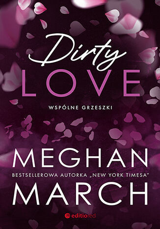 okładka Dirty love. Wspólne grzeszki
 książka | Meghan March