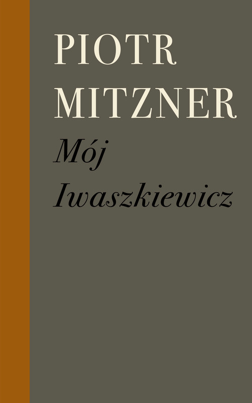 okładka Mój Iwaszkiewicz ebook | epub, mobi | Piotr Mitzner