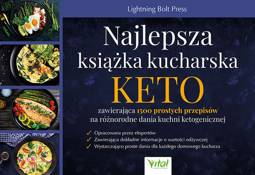 okładka Najlepsza książka kucharska KETO zawierająca 1500 prostych przepisów na różnorodne dania kuchni keto książka | Lightning BoltPress