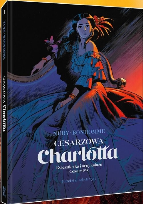 okładka Cesarzowa Charlotta Tom 1: Księżniczka i arcyksiążę książka | Fabien Nury
