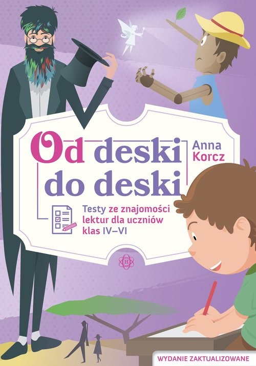 okładka Od deski do deski Testy ze znajomości lektur dla uczniów klas IV-VI książka | Anna Korcz