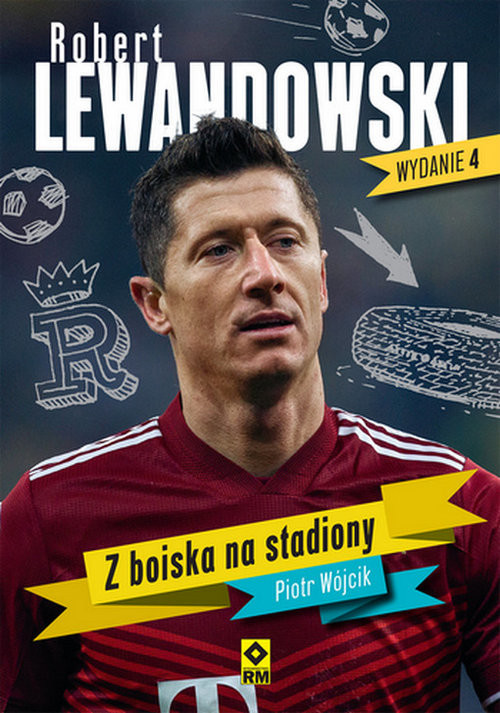 okładka Robert Lewandowski Z boiska na stadiony książka | Piotr Wójcik