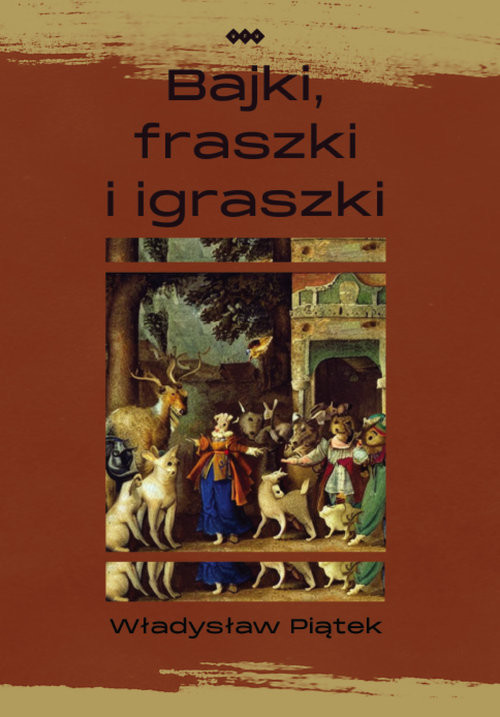 okładka Bajki, fraszki i igraszki książka | Władysław Piątek
