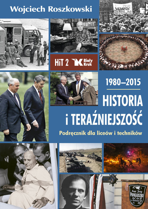 okładka Historia i teraźniejszość. Podręcznik dla liceów i techników. Klasa 2. 1980-2015 książka | Wojciech Roszkowski