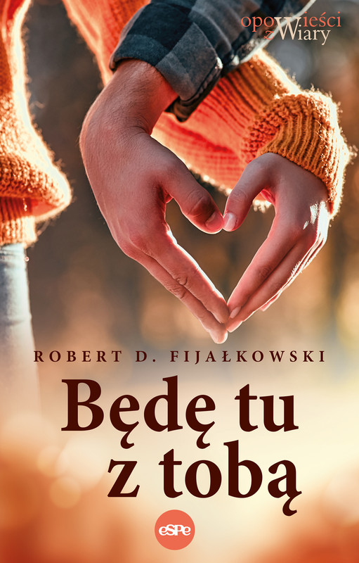 okładka Będę tu z tobą ebook | epub, mobi | Fijałkowski RobertD.