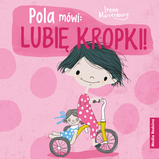 okładka Pola mówi: lubię kropki!
 książka | Irene Marienberg
