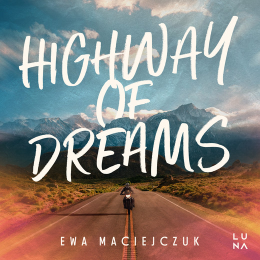 okładka Highway of Dreams audiobook | MP3 | Ewa Maciejczuk