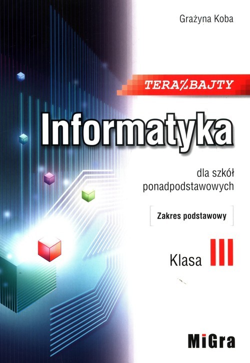 okładka Teraz bajty Informatyka 3 dla szkół ponadpodstawowych Zakres podstawowy książka | Koba Grażyna
