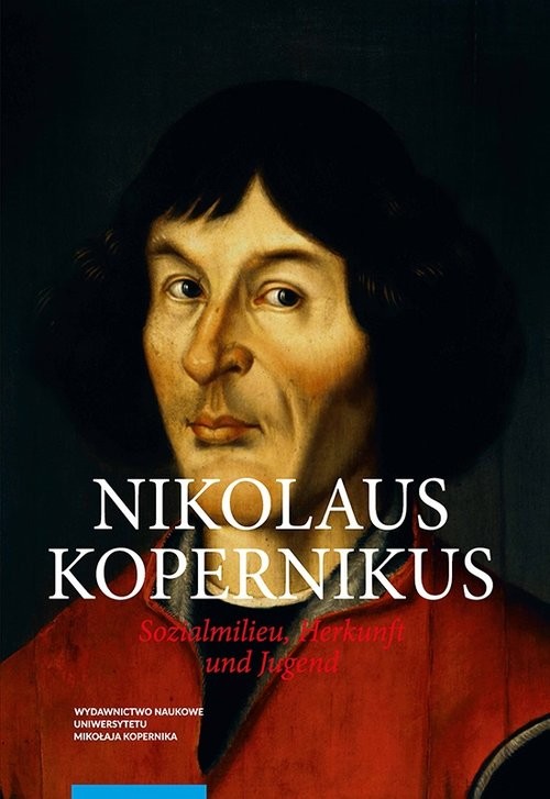 okładka Nicolaus Copernicus Sozialmilieu Herkunft und Jugend książka | Krzysztof Mikulski