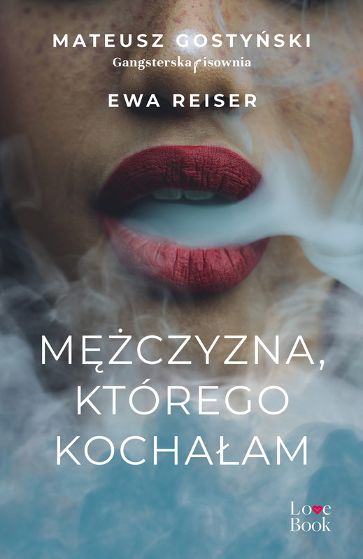 okładka Mężczyzna, którego kochałam ebook | epub, mobi | Mateusz Gostyński, Ewa Reiser