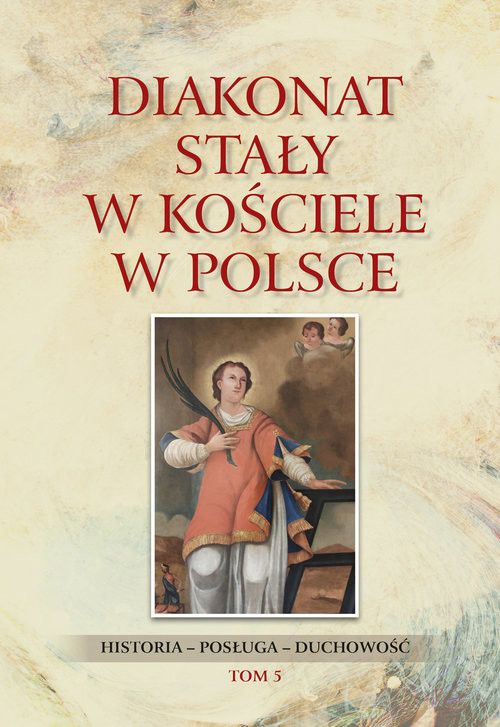 okładka Diakonat stały w Kościele w Polsce Historia-posługa-Duchowość. Tom 5 książka | Rozynkowski Waldemardk.