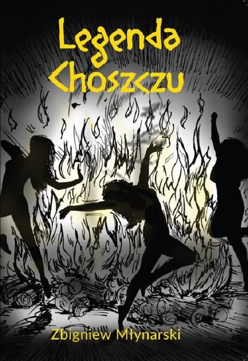 okładka Legenda Choszczu książka | Zbigniew Młynarski