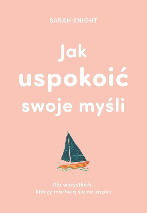 okładka Jak uspokoić swoje myśli książka | Sarah Knight