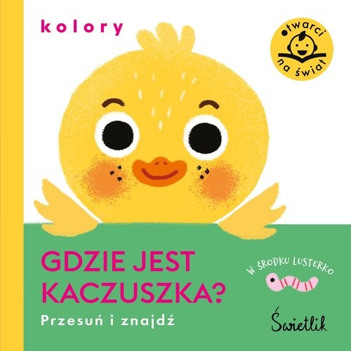 okładka Gdzie jest kaczuszka? Kolory. Przesuń i znajdź książka