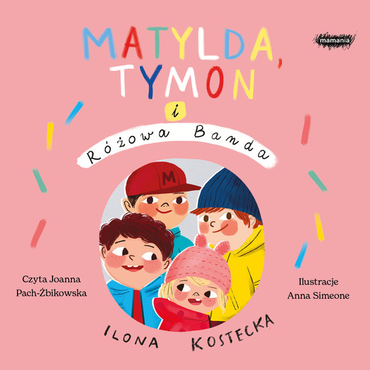 okładka Matylda, Tymon i Różowa Banda audiobook | MP3 | Ilona Kostecka