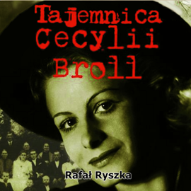 okładka Tajemnica Cecylii Broll audiobook | MP3 | Ryszka Rafał