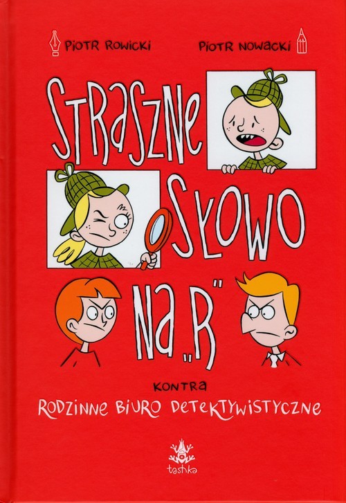 okładka Straszne słowo na "R" kontra Rodzinne Biuro Detektywistyczne książka | Piotr Rowicki, Piotr Nowacki