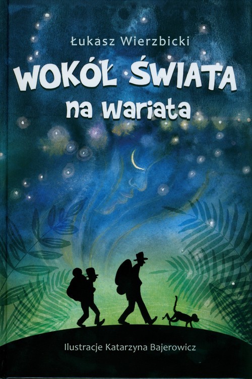 okładka Wokół świata na wariata książka | Łukasz Wierzbicki