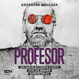 okładka Profesor. Jak genialny chemik z Kielc stał się bossem narkobiznesu audiobook | MP3 | Grzegorz Walczak