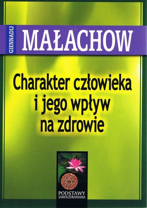 okładka Charakter człowieka i jego wpływ na zdrowie książka | Małachow Giennadij