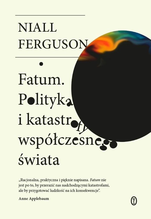 okładka Fatum. Polityka i katastrofy współczesnego świata książka | Niall Ferguson