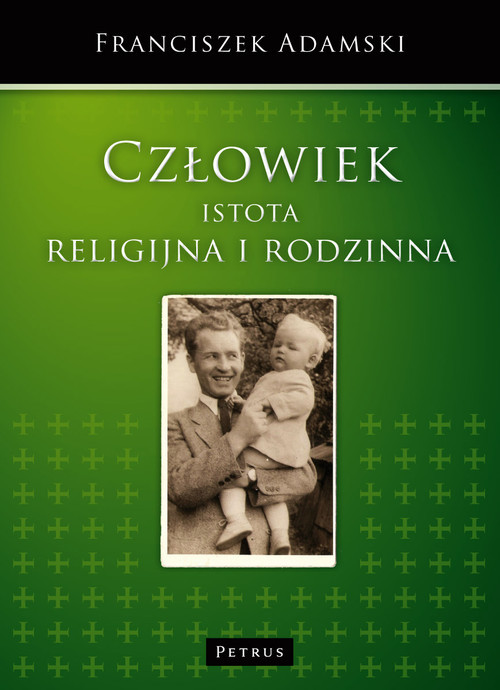 okładka Człowiek istota religijna i rodzinna książka | Franciszek Adamski