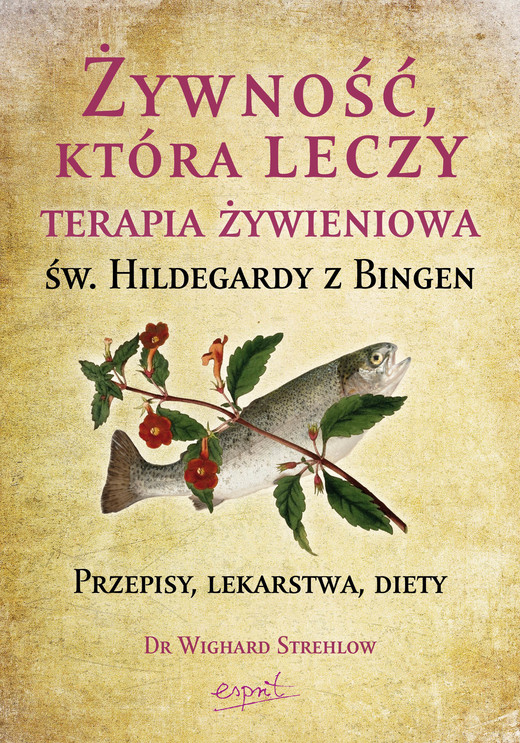 okładka Żywność, która leczy. Terapia żywieniowa św. Hildegardy z Bingen
 książka | Wighard Strehlow