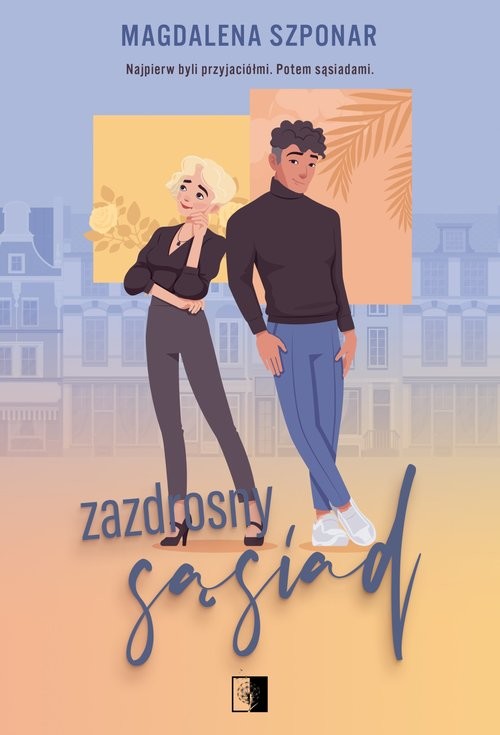 okładka Zazdrosny sąsiad książka | Magdalena Szponar