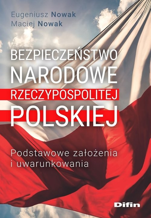 okładka Bezpieczeństwo narodowe Rzeczypospolitej Polskiej Podstawowe założenia i uwarunkowania książka | Eugeniusz Nowak, Maciej Nowak