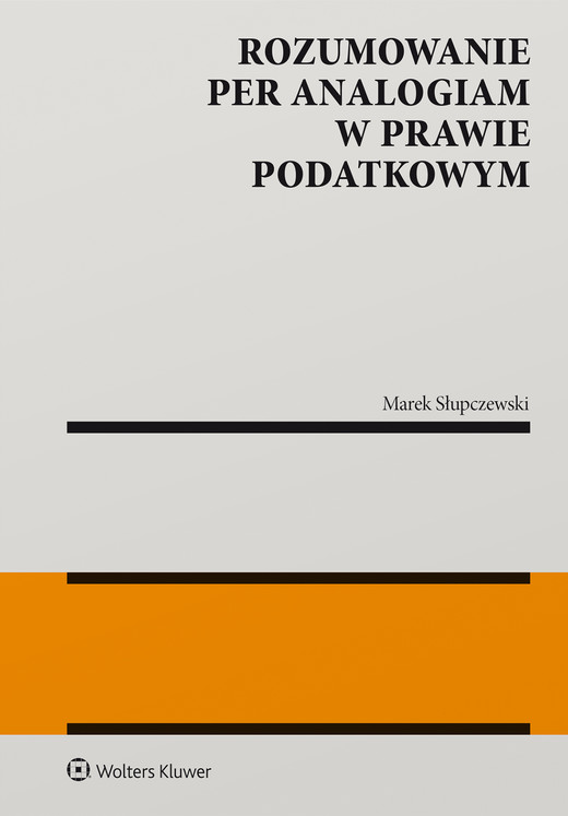 okładka Rozumowanie per analogiam w prawie podatkowym (pdf) ebook | pdf | Marek Słupczewski