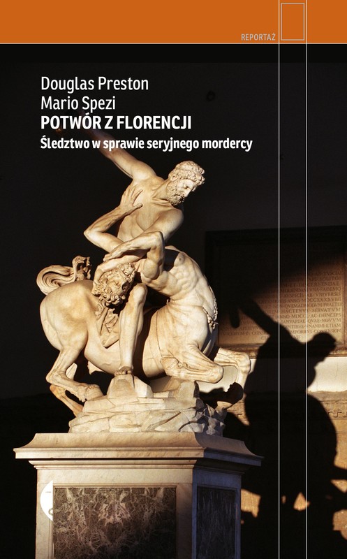 okładka Potwór z Florencji. Śledztwo w sprawie seryjnego mordercy
 książka | Mario Spezi, Douglas Preston