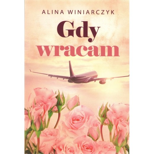 okładka Gdy wracam
 książka | Alina Winiarczyk