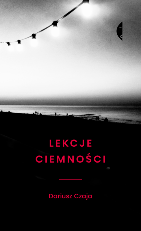 okładka Lekcje ciemności ebook | epub, mobi | Dariusz Czaja