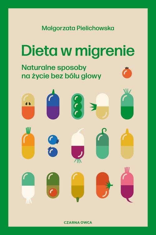 okładka Dieta w migrenie Naturalne sposoby na życie bez bólu głowy książka | Małgorzata Pielichowska